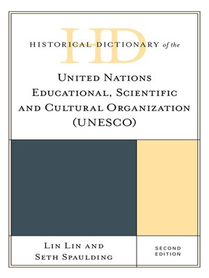cover image of Historical Dictionary of the United Nations Educational, Scientific and Cultural Organization (UNESCO)